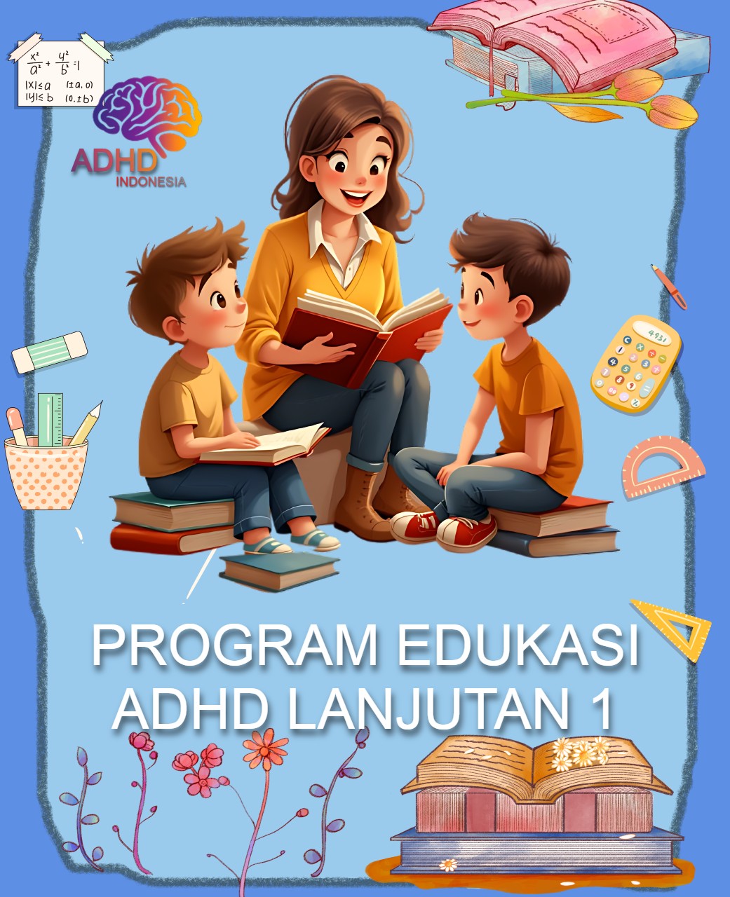 Program ADHD Indonesia Provinsi Sumatera Barat Edukasi Lanjutan Tahap 1 untuk Orang Tua